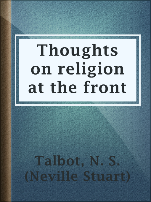 Title details for Thoughts on religion at the front by N. S. (Neville Stuart) Talbot - Available